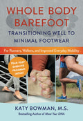 Whole Body Barefoot by Katy Bowman