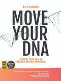 Move Your DNA by Katy Bowman