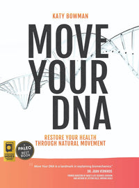 Move Your DNA by Katy Bowman